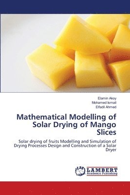 Mathematical Modelling of Solar Drying of Mango Slices 1