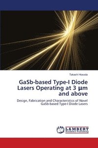 bokomslag GaSb-based Type-I Diode Lasers Operating at 3 &#956;m and above
