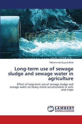 Long-term use of sewage sludge and sewage water in agriculture 1