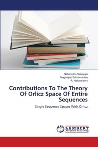 bokomslag Contributions To The Theory Of Orlicz Space Of Entire Sequences