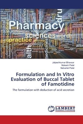 bokomslag Formulation and In Vitro Evaluation of Buccal Tablet of Famotidine