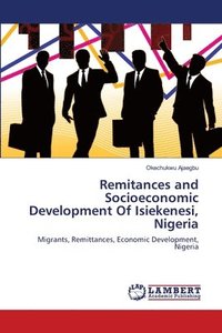 bokomslag Remitances and Socioeconomic Development Of Isiekenesi, Nigeria