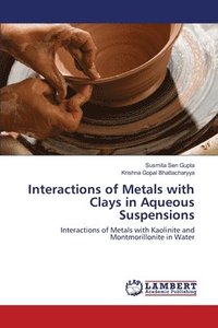 bokomslag Interactions of Metals with Clays in Aqueous Suspensions
