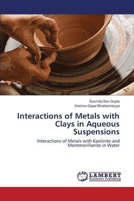 Interactions of Metals with Clays in Aqueous Suspensions 1