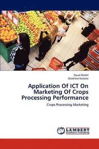 bokomslag Application of Ict on Marketing of Crops Processing Performance
