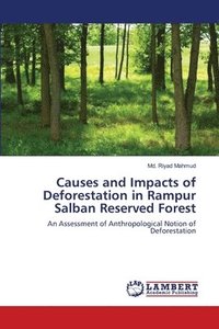 bokomslag Causes and Impacts of Deforestation in Rampur Salban Reserved Forest