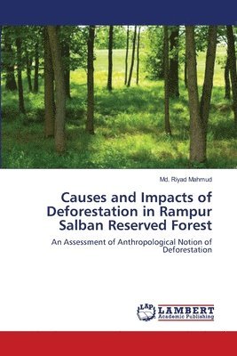 Causes and Impacts of Deforestation in Rampur Salban Reserved Forest 1