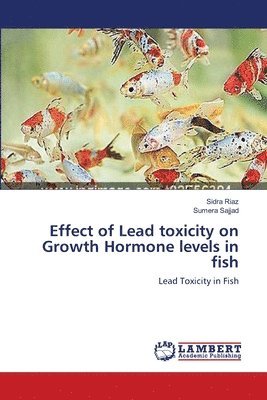 Effect of Lead toxicity on Growth Hormone levels in fish 1