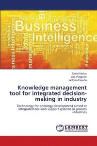bokomslag Knowledge management tool for integrated decision-making in industry