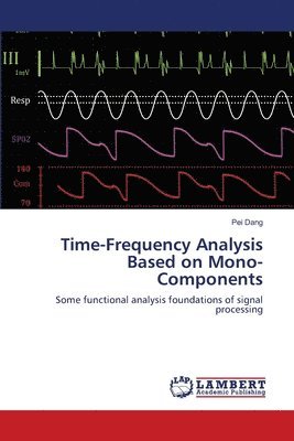 Time-Frequency Analysis Based on Mono-Components 1