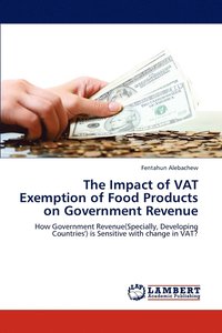 bokomslag The Impact of VAT Exemption of Food Products on Government Revenue