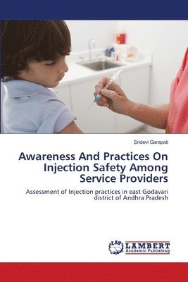 Awareness And Practices On Injection Safety Among Service Providers 1