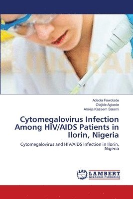 bokomslag Cytomegalovirus Infection Among HIV/AIDS Patients in Ilorin, Nigeria