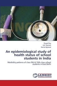 bokomslag An epidemiological study of health status of school students in India