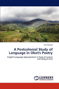 bokomslag A Postcolonial Study of Language in Okot's Poetry
