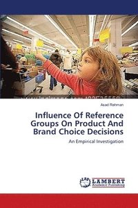 bokomslag Influence Of Reference Groups On Product And Brand Choice Decisions