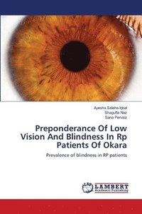 bokomslag Preponderance Of Low Vision And Blindness In Rp Patients Of Okara