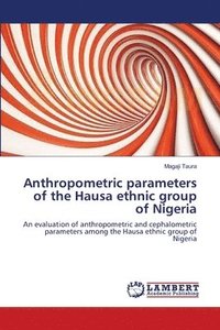 bokomslag Anthropometric parameters of the Hausa ethnic group of Nigeria