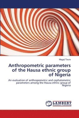 bokomslag Anthropometric parameters of the Hausa ethnic group of Nigeria