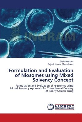 Formulation and Evaluation of Niosomes using Mixed Solvency Concept 1