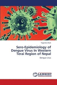 bokomslag Sero-Epidemiology of Dengue Virus In Western Terai Region of Nepal