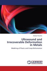 bokomslag Ultrasound and Irrecoverable Deformation in Metals