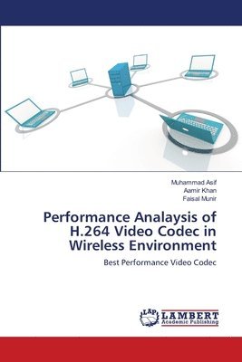 Performance Analaysis of H.264 Video Codec in Wireless Environment 1