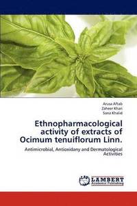 bokomslag Ethnopharmacological Activity of Extracts of Ocimum Tenuiflorum Linn.