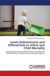 bokomslag Levels, Determinants and Differentials in Infant and Child Mortality