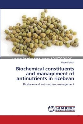 Biochemical constituents and management of antinutrients in ricebean 1