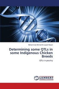 bokomslag Determining some QTLs in some Indigenous Chicken Breeds