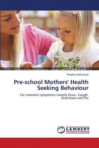 bokomslag Pre-school Mothers' Health Seeking Behaviour