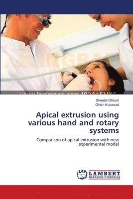 bokomslag Apical extrusion using various hand and rotary systems