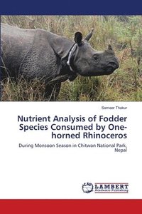 bokomslag Nutrient Analysis of Fodder Species Consumed by One-horned Rhinoceros
