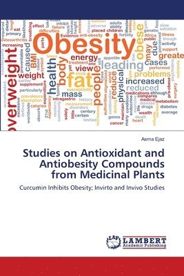 Studies on Antioxidant and Antiobesity Compounds from Medicinal Plants 1