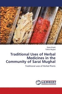 bokomslag Traditional Uses of Herbal Medicines in the Community of Sarai Mughal