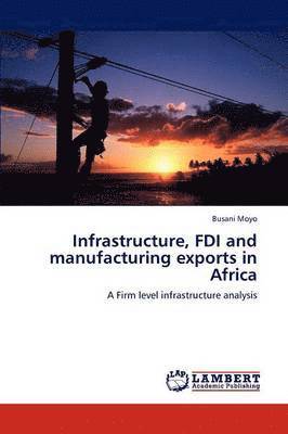 Infrastructure, FDI and Manufacturing Exports in Africa 1