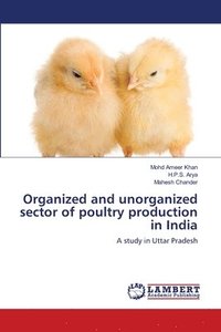 bokomslag Organized and unorganized sector of poultry production in India
