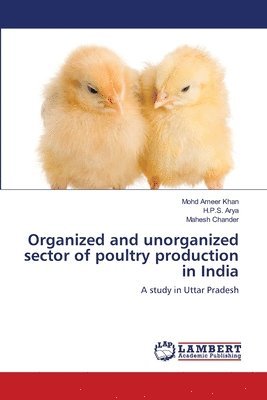 Organized and unorganized sector of poultry production in India 1