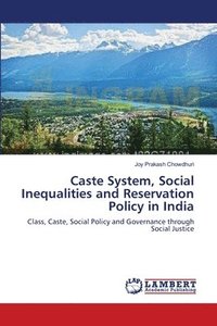 bokomslag Caste System, Social Inequalities and Reservation Policy in India
