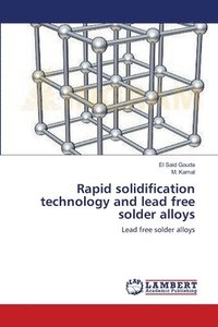 bokomslag Rapid solidification technology and lead free solder alloys
