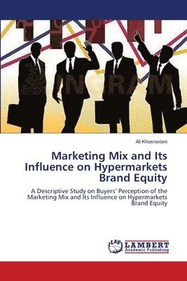 Marketing Mix and Its Influence on Hypermarkets Brand Equity 1