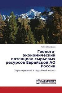 bokomslag Geologo-Ekonomicheskiy Potentsial Syr'evykh Resursov Evreyskoy Ao Rossii
