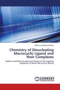 bokomslag Chemistry of Dinucleating Macrocyclic Ligand and their Complexes