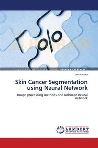 bokomslag Skin Cancer Segmentation using Neural Network