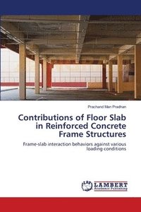 bokomslag Contributions of Floor Slab in Reinforced Concrete Frame Structures
