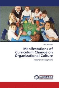 bokomslag Manifestations of Curriculum Change on Organizational Culture