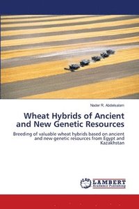 bokomslag Wheat Hybrids of Ancient and New Genetic Resources