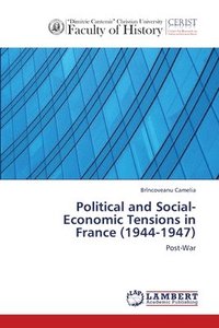 bokomslag Political and Social-Economic Tensions in France (1944-1947)