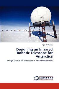 bokomslag Designing an Infrared Robotic Telescope for Antarctica